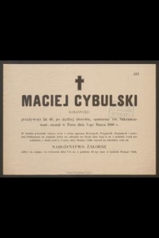 Maciej Cybulski krawiec przeżywszy lat 46, [...] zasnął w Panu dnia 3-go Marca 1890 r. [...]