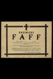 Ś.p. Kazimierz Faff [...]. b. długoletni pracownik Szpitala im. Babińskiego w Krakowie [...] zasnął w Panu dnia 24 marca 1983 r. [...]