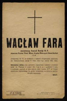 Wacław Fara emerytowany Generał Dywizji W.P. [...] zasnął w Panu dnia 2-go marca 1954 roku [...]