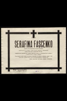 Ś.p. Serafina Fascenko wdowa po pułkowniku Wojsk Polskich [...] zasnęła w Panu dnia 23 października 1975 roku [...]