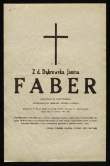 Ś.p. Z d. Dąbrowska Janina Faber emerytowana nauczycielka [...] zmarła dnia 13 czerwca 1987 roku [...]