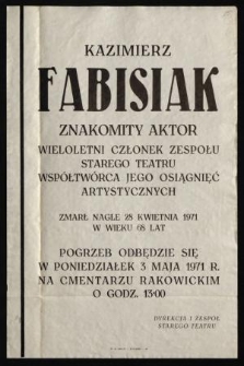 Kazimierz Fabisiak znakomity aktor wieloletni członek zespołu Starego Teatru [...] zmarł nagle 28 kwietnia 1971 [...]