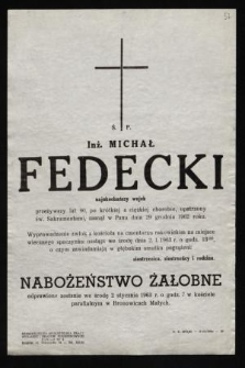 Ś.p Inż. Michał Fedecki [...] zasnął w Panu dnia 29 grudnia 1962 roku [...]