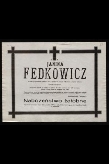 Ś.p. Janina Fedkowicz wdowa po profesorze Akademii Sztuk Pięknych Jerzym Fedkowiczu, artyście malarzu [...] zasnęła w Panu dnia 26 listopada 1989 roku [...]