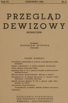 Przegląd Dewizowy. R.3, 1939, nr 6