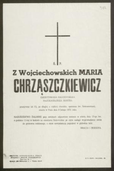 Ś. P. Z Wojciechowskich Maria Chrząszczkiewicz emerytowana nauczycielka najukochańsza siostra przeżywszy lat 82 [...] zmarła w Panu dnia 9 lutego 1971 roku […