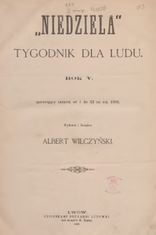 Niedziela : pismo tygodniowe dla ludu. R.5, 1888, Spis rzeczy