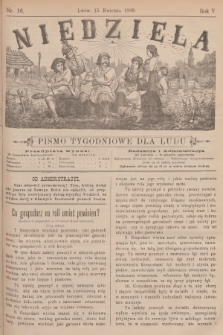Niedziela : pismo tygodniowe dla ludu. R.5, 1888, nr 16