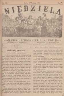 Niedziela : pismo tygodniowe dla ludu. R.5, 1888, nr 36