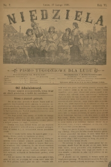 Niedziela : pismo tygodniowe dla ludu. R.6, 1889, nr 7