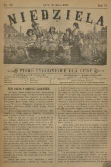 Niedziela : pismo tygodniowe dla ludu. R.6, 1889, nr 13