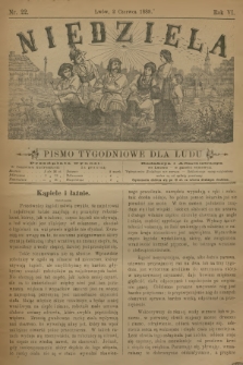 Niedziela : pismo tygodniowe dla ludu. R.6, 1889, nr 22