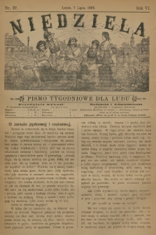 Niedziela : pismo tygodniowe dla ludu. R.6, 1889, nr 27