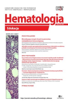 Hematologia - Edukacja : czasopismo edukacyjne pod patronatem Instytutu Hematologii i Transfuzjologii. T. 1, 2021, nr 1