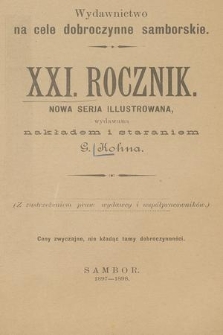 Wydawnictwo na Cele Dobroczynne Samborskie. Nowa Serja Illustrowana. R.21, 1897/1898