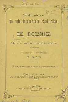 Wydawnictwo na Cele Dobroczynne Samborskie. Nowa Serja Illustrowana. R.9, 1885/1886