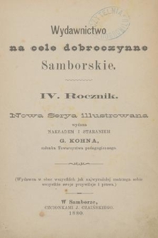 Wydawnictwo na Cele Dobroczynne Samborskie. Nowa Serya Illustrowana. R.4, 1880