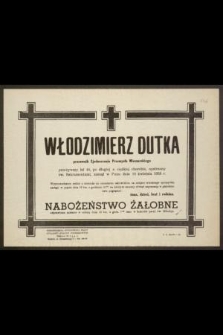 Włodzimierz Dutka pracownik Zjednoczenia Przemysłu Mleczarskiego [...] zasnął w Panu dnia 16 kwietnia 1958 r.