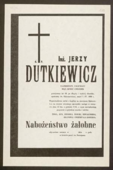Ś. p. inż. Jerzy Dutkiewicz [...] zmarł 7 IV 1990 r.