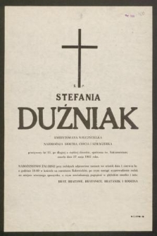 Ś. p. Stefania Duźniak emerytowana nauczycielka [... ] zmarła dnia 27 maja 1982 roku