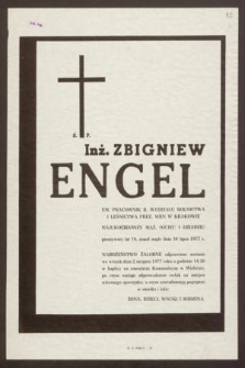 Ś. P. Inż. Zbigniew Engel em. pracownik B. Wydziału Rolnictwa i Leśnictwa Prez. WRN w Krakowie [...] przeżywszy lat 76, zmarł nagle dnia 30 lipca 1977 r. [...]