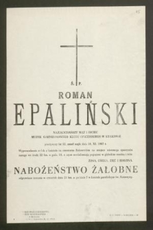Ś. P. Roman Epaliński [...] muzyk garnizonowego klubu oficerskiego w Krakowie przeżywszy lat 52, zmarł nagle dnia 18. XI. 1967 r. [...]