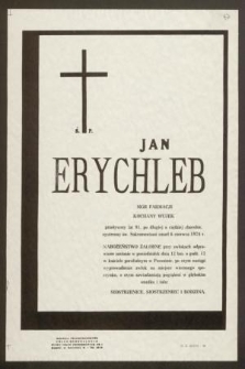 Ś. P. Jan Erychleb mgr farmacji kochany wujek przeżywszy lat 91, [...] zmarł 6 czerwca 1978 r. [...]