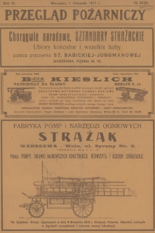 Przegląd Pożarniczy : dwutygodnik, poświęcony sprawom Straży Ogniowych, ubezpieczeń od ognia i budownictwa ogniotrwałego. R.3, 1917, № 20-21