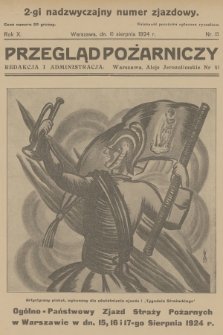 Przegląd Pożarniczy : dwutygodnik, poświęcony sprawom Straży Ogn., ubezpieczeń od ognia i budownictwa ogniotrwałego. R.10, 1924, nr 15 - 2-gi nadzwyczajny numer zjazdowy