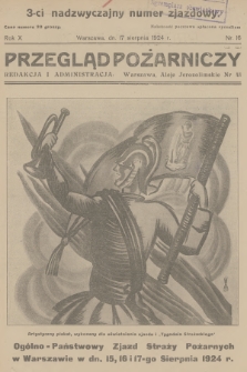 Przegląd Pożarniczy : dwutygodnik, poświęcony sprawom Straży Ogn., ubezpieczeń od ognia i budownictwa ogniotrwałego. R.10, 1924, nr 16 - 3-ci nadzwyczajny numer zjazdowy