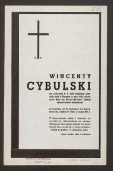 Ś. P. Wincenty Cybulski em. pułkownik W. P. [...] przeżywszy lat 79, opatrzony św. Sakramentami, zasnął w Panu dnia 11 maja 1964 r.