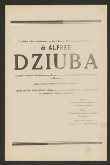 Z głębokim żalem zawiadamiamy, że dnia 7 kwietnia 1986 roku, zmarł w wieku 39 lat dr Alfred Dziuba adiunkt w Instytucie Nauk Ekonomicznych Akademii Górniczo-Hutniczej im. Stanisława Staszica w Krakowie [...]