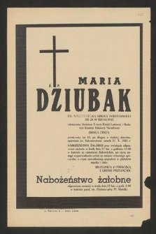 Ś. P. Maria Dziubak em. nauczycielka Szkoły Podstawowej nr 20 w Krakowie [...] zmarła 21. X. 1982 r. [...]