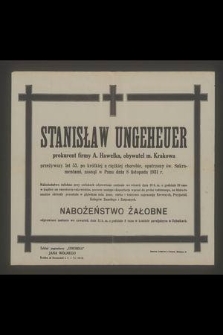 Stanisław Ungeheuer prokurent firmy A. Hawełka, obywatel m. Krakowa przeżywszy lat 53 [...] zasnął w Panu dnia 8 listopada 1931 r.