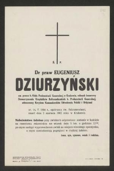 Ś. P. dr praw Eugeniusz Dziurzyński [...] ur. 14. V. 1884 r. [...] zmarł dnia 2 czerwca 1962 roku w Krakowie [...]