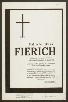 Ś. P. Prof. dr inż. Jerzy Fierich profesor zwyczajny Wyższej Szkoły Ekonomicznej w Krakowie przeżywszy lat 65, opatrzony św. Sakramentami, zmarł w dniu 9 sierpnia 1965 r. […]