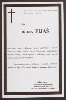 Z głębokim żalem zawiadamiamy, że w dniu 2 listopada 2003 roku zmarł w Krakowie w wieku 73 lat Ś. p. Dr Jerzy Fijaś […]