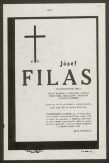 Ś. P. Józef Filas […] przeżywszy lat 69, po krótkiej chorobie zmarł nagle dnia 12 czerwca 1980 roku […]