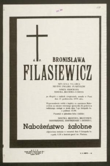 Ś. P. Bronisława Filasiewicz artystka malarka […] po długich a cięzkich cierpieniach, zasnęła w Panu dnia 31 października m1979 roku […]