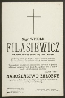 Mgr Witold Filasiewicz emer. profesor gimnazjalny, pracownik firmy „Wawel” w Krakowie, przeżywszy lat 79 […] zasnął w Panu dnia 21 września 1956 roku […]