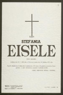 Ś. P. Stefania Eisele żona lekarza urodzona dnia 16. I. 1892 roku w Warszawie, zmarła dnia 30 września 1970 roku [...]