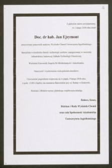 Z głębokim żalem zawiadamiamy, że 2 lutego 2018 roku zmarł Doc. dr hab. Jan Ejsymont emerytowany pracownik naukowy Wydziału Chemii Uniwersytetu Jagiellońskiego [...]