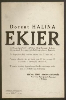 Docent Halina Ekier pianistka, pedagog Państwowej Wyższej Szkoły Muzycznej w Krakowie, aktywny członek Stowarzyszenia Polskich Artystów Muzyków. [...] zmarła dnia 20 maja 1962 r. [...]