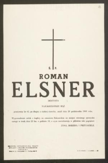 Ś. P. Roman Elsner dentysta najukochańszy mąż przeżywszy lat 62, [...] zmarł dnia 20 października 1968 roku [...]