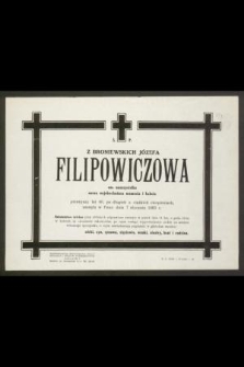 Ś. P. Z Broniewskich Józefa Filipowiczowa em. nauczycielka [...] przeżywszy lat 66 [...] zasnęła w Panu dnia 7 stycznia 1963 r. [...]