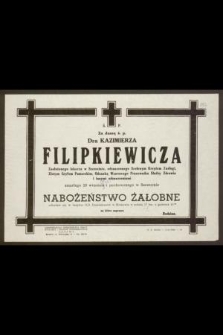 Za duszę ś. p. Dra Kazimierza Filipkiewicza Zasłużonego lekarza w Szczecinie [...] zmarłego 20 września 1964 i pochowanego w Szczecinie nabożeństwo żałobne odbędzie się w bazylice O. O. Dominikanów w Krakowie w sobotę 17 bm. [...]