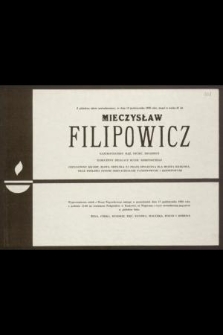 Z głębokim żalem zawiadamiamy, że dnia 10 października 1988 roku, zmarł w wieku 61 lat Mieczysław Filipowicz [...]