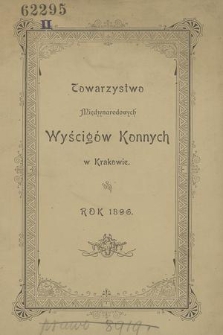 Alfabetyczny Spis P. T. Członków Założycieli i Rocznych : rezultaty z odbytych wyścigów w roku 1896 oraz zamknięcie rachunków za czas od 1 stycznia do 31 grudnia 1896 r.