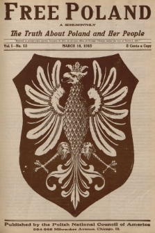 Free Poland : the truth about Poland and her people. Vol.1, 1915, No. 13