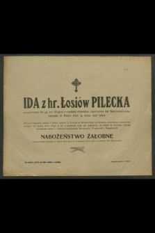 Ida z hr. Łosiów Pilecka, przeżywszy lat 54 [...] zasnęła w Panu dnia 14 maja 1917 roku